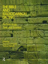 Cover image for The Bible and Radiocarbon Dating: Archaeology, Text and Science