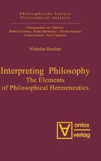 Cover image for Interpreting Philosophy: The Elements of Philosophical Hermeneutics