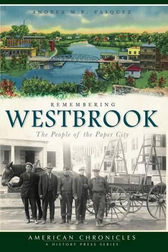 Cover image for Remembering Westbrook: The People of the Paper City