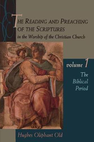 Cover image for The Reading and Preaching of the Scriptures in the Worship of the Christian Church: The Biblical Period