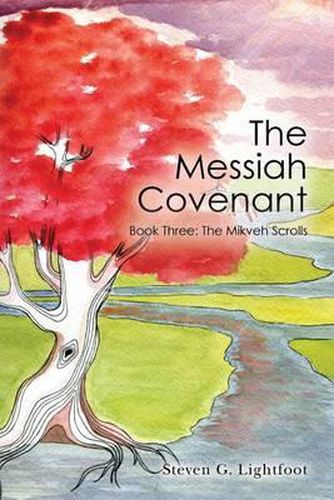 Cover image for The Messiah Covenant: Book Three: The Mikveh Scrolls