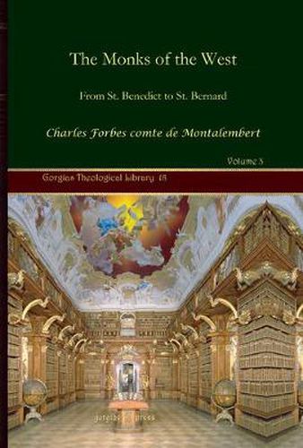 The Monks of the West (Vol 3): From St. Benedict to St. Bernard