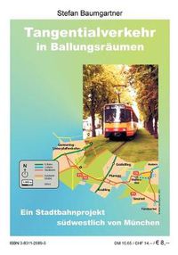 Cover image for Tangentialverkehr in Ballungsraumen: Ein Stadtbahnprojekt sudwestlich von Munchen