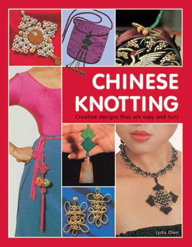 Cover image for Chinese Knotting: Creative Designs that are Easy and Fun!