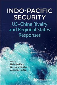 Cover image for Indo-pacific Security: Us-china Rivalry And Regional States' Responses