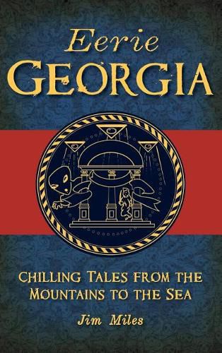 Eerie Georgia: Chilling Tales from the Mountains to the Sea