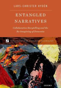 Cover image for Entangled Narratives: Collaborative Storytelling and the Re-Imagining of Dementia