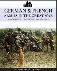 Cover image for German & French Armies in the Great War: Soldati tedeschi e francesi nella grande guerra