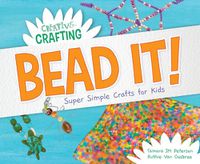 Cover image for Bead It! Super Simple Crafts for Kids