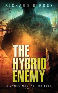 Cover image for The Hybrid Enemy: A James Macrae Thriller Book 1