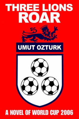 Cover image for Three Lions Roar: A Novel Of World Cup 2006