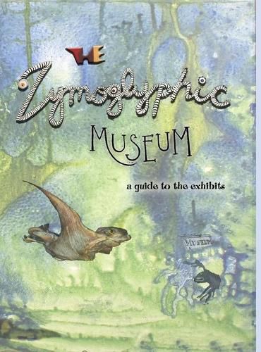 The Zymoglyphic Museum: A Guide to the Exhibits