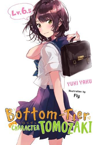 Cover image for Bottom-Tier Character Tomozaki, Vol. 6.5 (light novel)