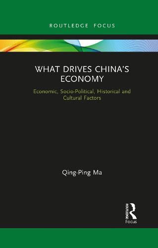 Cover image for What Drives China's Economy: Economic, Socio-Political, Historical and Cultural Factors