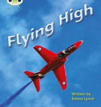 Cover image for Bug Club Phonics Non Fiction Year 1 Phase 5 Set 16 Flying High