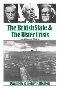 Cover image for The British State and the Ulster Crisis: From Wilson to Thatcher