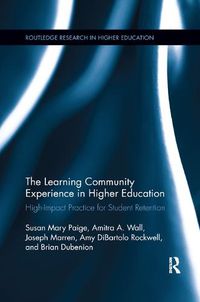 Cover image for The Learning Community Experience in Higher Education: High-Impact Practice for Student Retention