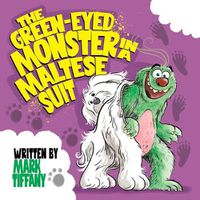 Cover image for The Green-eyed Monster in a Maltese Suit