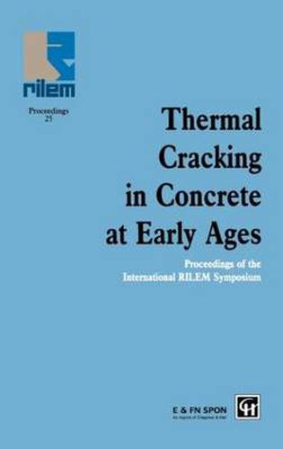 Cover image for Thermal Cracking in Concrete at Early Ages: Proceedings of the International RILEM Symposium