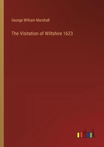 The Visitation of Wiltshire 1623