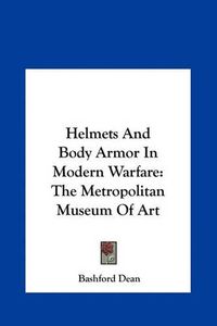 Cover image for Helmets and Body Armor in Modern Warfare: The Metropolitan Museum of Art