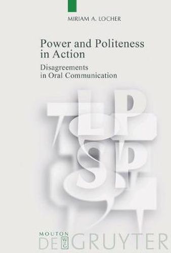 Cover image for Power and Politeness in Action: Disagreements in Oral Communication