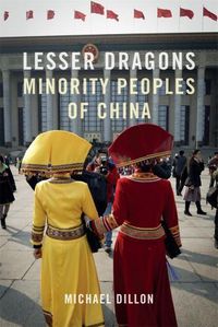 Cover image for Lesser Dragons: Minority Peoples of China