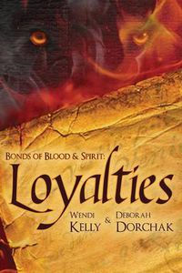 Cover image for Bonds of Blood &Spirit: Loyalties