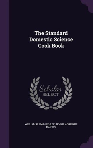 Cover image for The Standard Domestic Science Cook Book