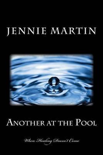 Cover image for Another at the Pool: When Healing Doesn't Come