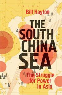 Cover image for The South China Sea: The Struggle for Power in Asia