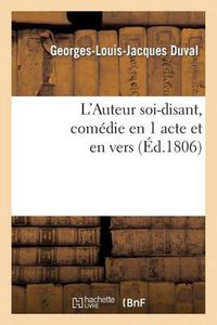 Cover image for L'Auteur Soi-Disant, Comedie En 1 Acte Et En Vers