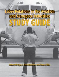 Cover image for Labor Relations in the Aviation and Aerospace Industries: Study Guide