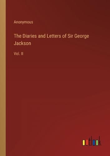 The Diaries and Letters of Sir George Jackson