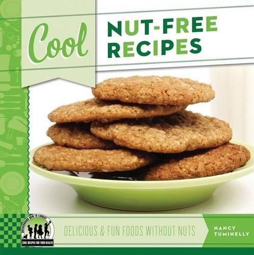 Cover image for Cool Nut-Free Recipes: Delicious & Fun Foods Without Nuts