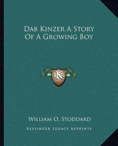 Dab Kinzer a Story of a Growing Boy