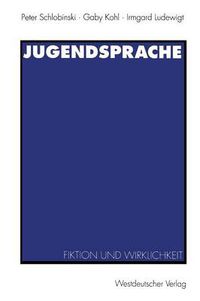 Cover image for Jugendsprache: Fiktion Und Wirklichkeit