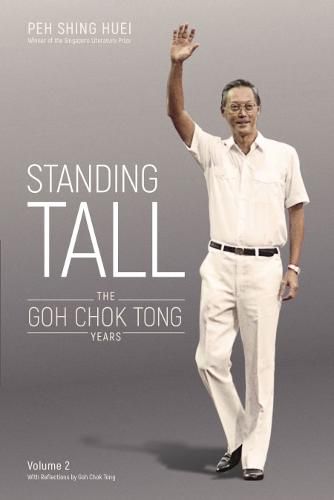 Cover image for Standing Tall: The Goh Chok Tong Years, Volume 2