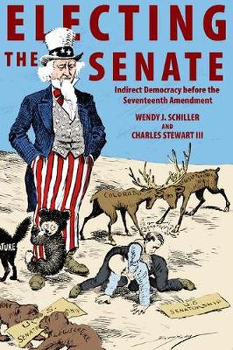 Cover image for Electing the Senate: Indirect Democracy before the Seventeenth Amendment