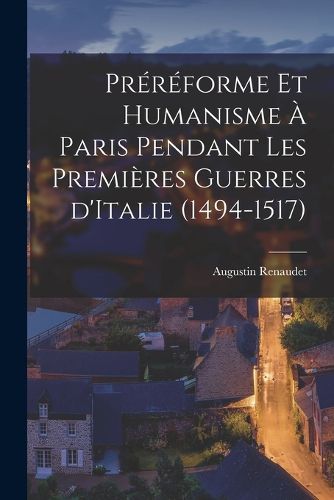 Cover image for Prereforme et humanisme a Paris pendant les premieres guerres d'Italie (1494-1517)