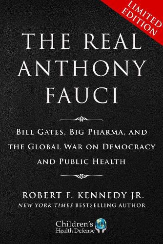 Deluxe Boxed Set: The Real Anthony Fauci: Bill Gates, Big Pharma, and the Global War on Democracy and Public Health