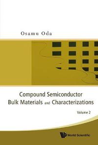 Cover image for Compound Semiconductor Bulk Materials And Characterizations, Volume 2