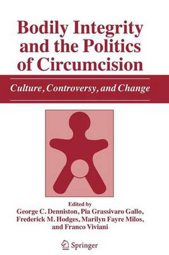 Cover image for Bodily Integrity and the Politics of Circumcision: Culture, Controversy, and Change