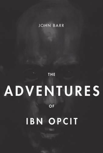 The Adventures of Ibn Opcit: Two Volume Box Set