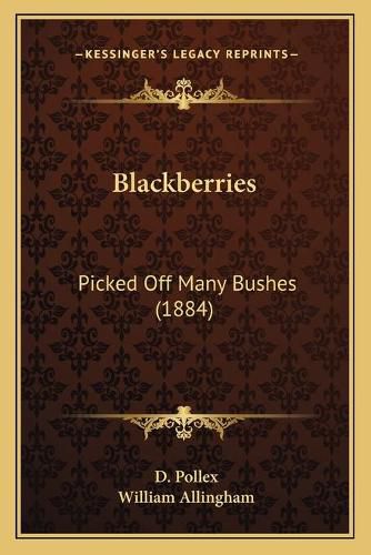 Blackberries: Picked Off Many Bushes (1884)