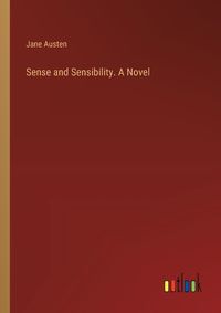 Cover image for Sense and Sensibility. A Novel