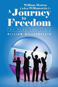 Cover image for William Morton ( A.K.a Williamstein ) - A Journey to Freedom