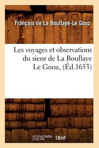 Les Voyages Et Observations Du Sieur de la Boullaye Le Gouz, (Ed.1653)