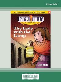 Cover image for The Lady and the Lamp: Carly Mills Pioneer Girl