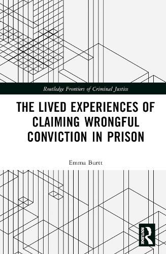 Cover image for The Lived Experiences of Claiming Wrongful Conviction in Prison